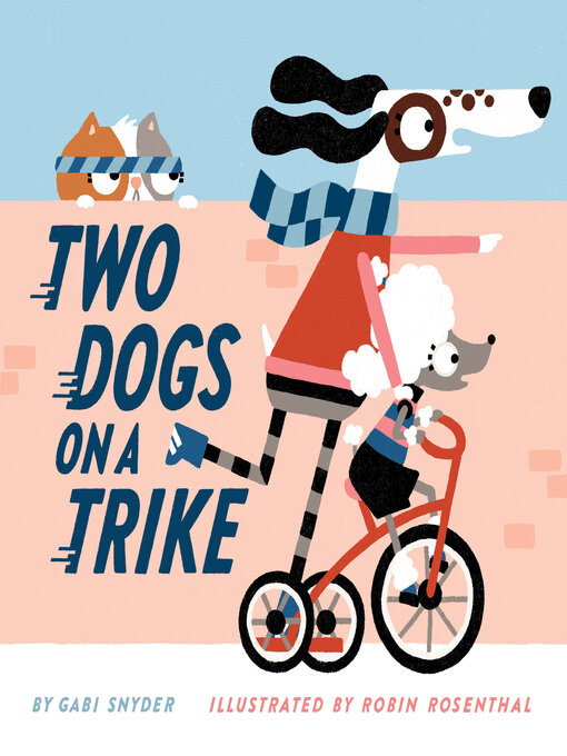 Title details for Two Dogs on a Trike: Count to Ten and Back Again by Gabi Snyder - Available